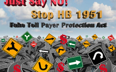Don’t be fooled by the Fake Toll Road Reform Bill – Kill HB 1951