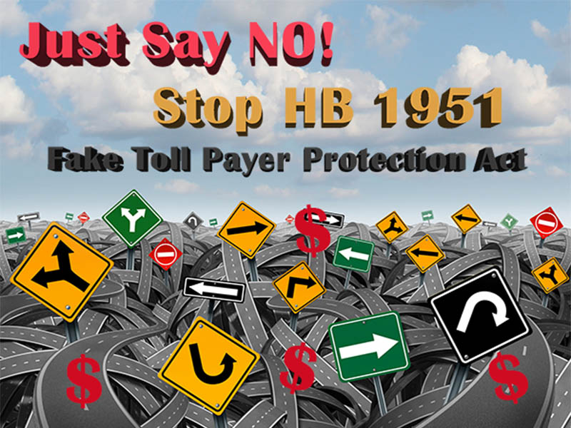 Don’t be fooled by the Fake Toll Road Reform Bill – Kill HB 1951