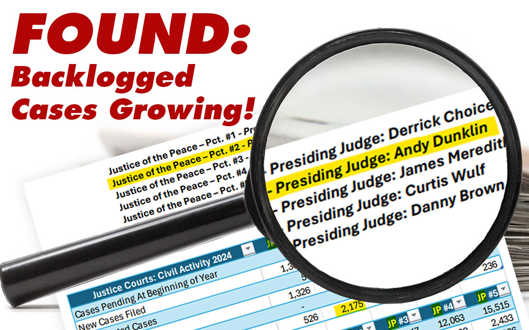 FOUND: Smith County Justice of the Peace Prec. 2 Backlogged Cases Growing!